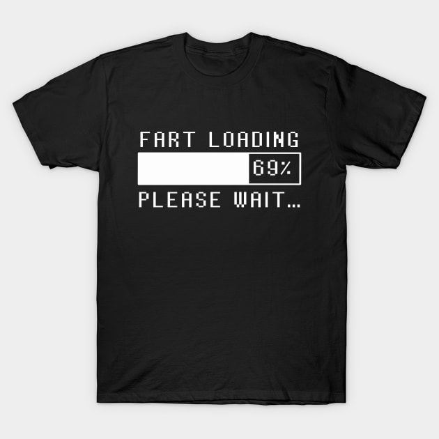 Fart Loading Please Wait 69% T-Shirt by blueversion